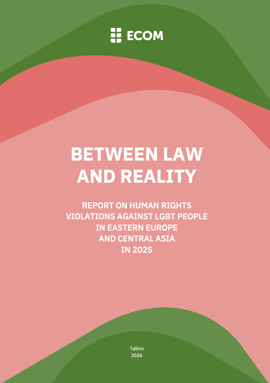 Between Law and Reality: Report on Human Rights Violations against LGBT People in Eastern Europe and Central Asia in 2025 