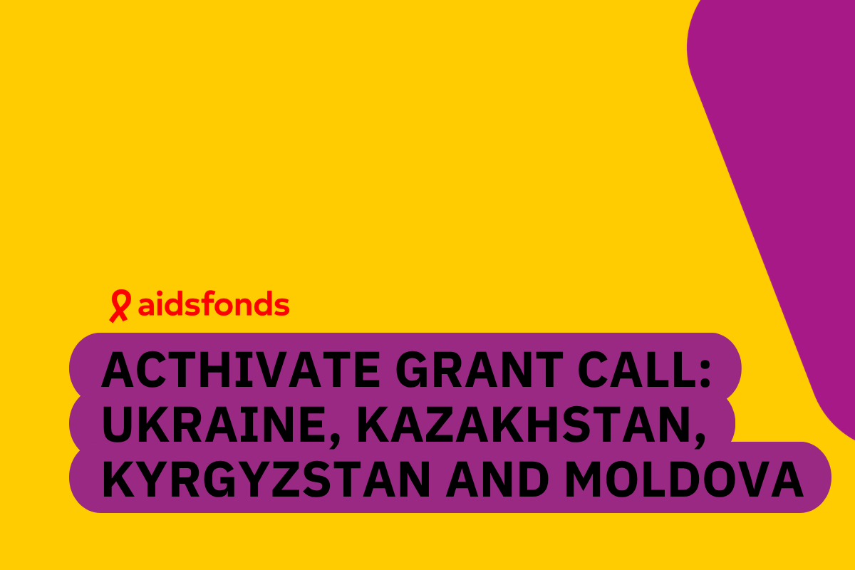 ActHIVate Grant Call: Ukraine, Kazakhstan, Kyrgyzstan and Moldova